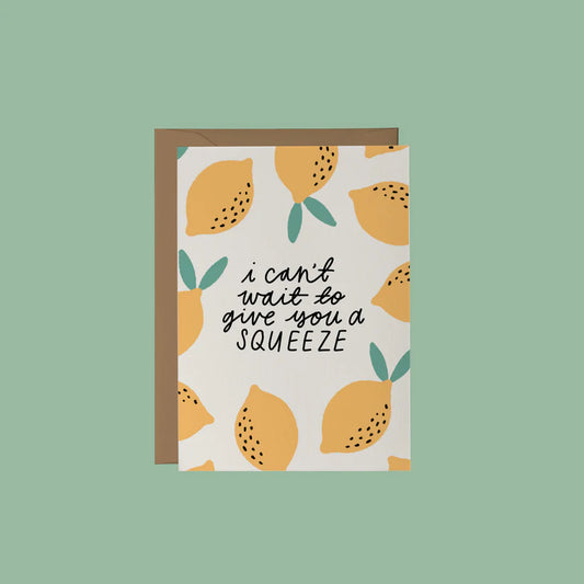 I Can't Wait To Give You A Squeeze Card