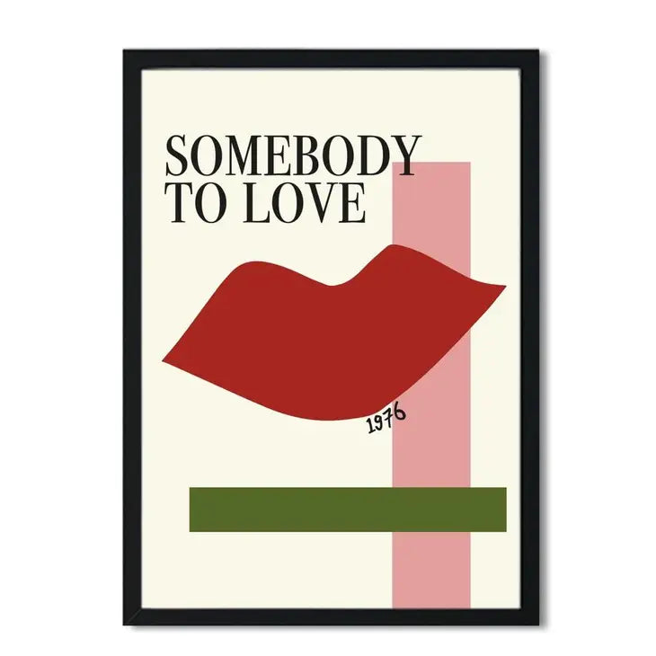 Somebody To Love Print | A3